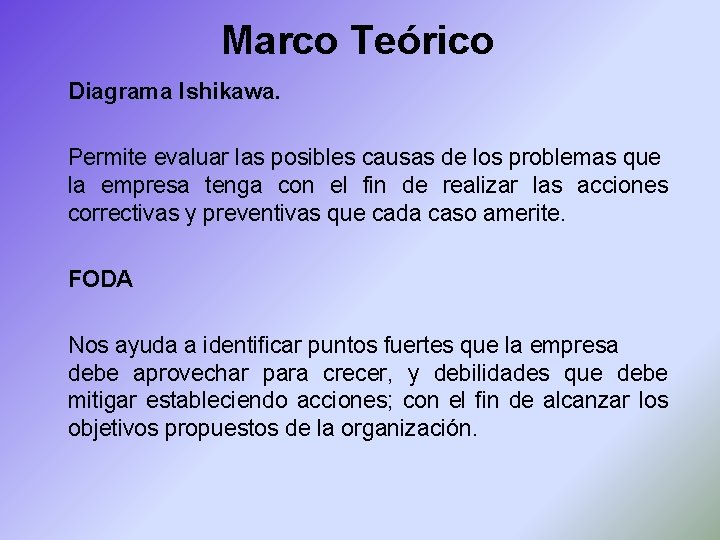 Marco Teórico Diagrama Ishikawa. Permite evaluar las posibles causas de los problemas que la