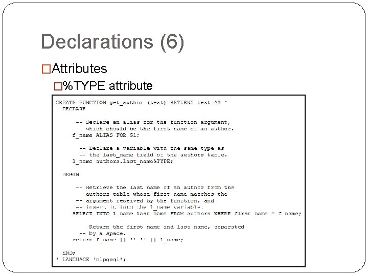 Declarations (6) �Attributes �%TYPE attribute Declarations (6) �Attributes �%TYPE attribute