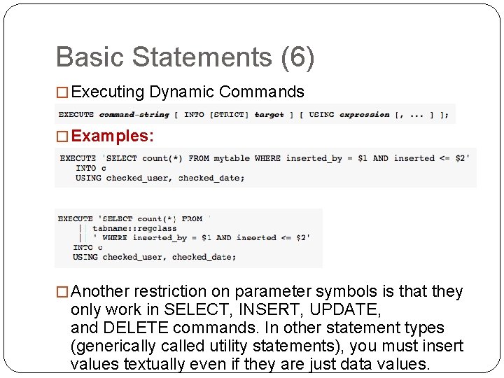 Basic Statements (6) � Executing Dynamic Commands � Examples: � Another restriction on parameter Basic Statements (6) � Executing Dynamic Commands � Examples: � Another restriction on parameter