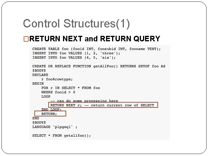 Control Structures(1) �RETURN NEXT and RETURN QUERY Control Structures(1) �RETURN NEXT and RETURN QUERY