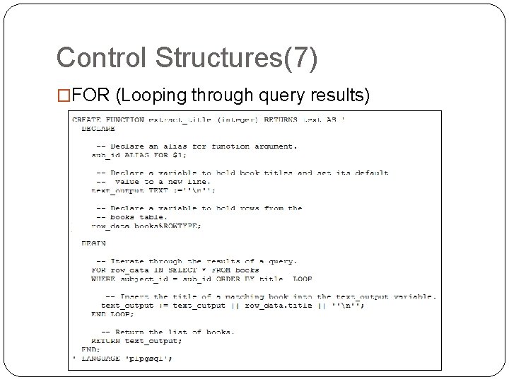 Control Structures(7) �FOR (Looping through query results) Control Structures(7) �FOR (Looping through query results)