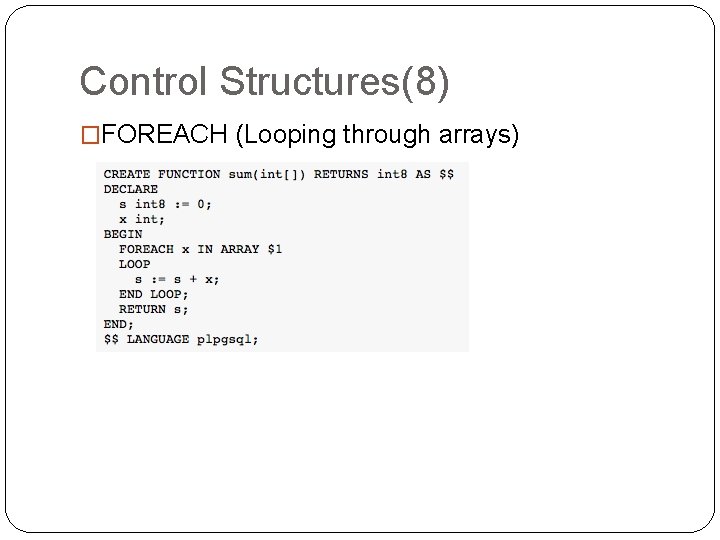 Control Structures(8) �FOREACH (Looping through arrays) Control Structures(8) �FOREACH (Looping through arrays)