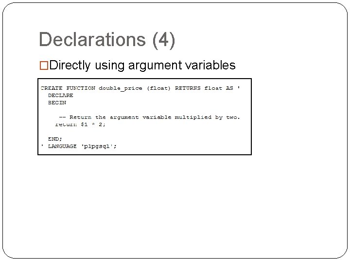 Declarations (4) �Directly using argument variables Declarations (4) �Directly using argument variables