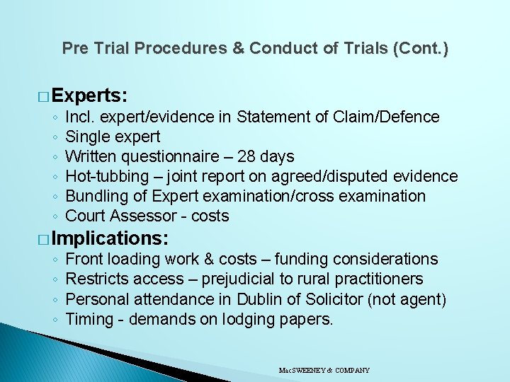 Pre Trial Procedures & Conduct of Trials (Cont. ) � Experts: ◦ ◦ ◦