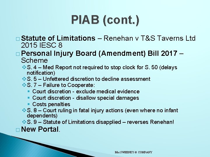 PIAB (cont. ) � Statute of Limitations – Renehan v T&S Taverns Ltd 2015