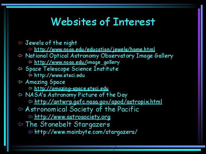 Websites of Interest ï Jewels of the night ï http: //www. noao. edu/education/jewels/home. html
