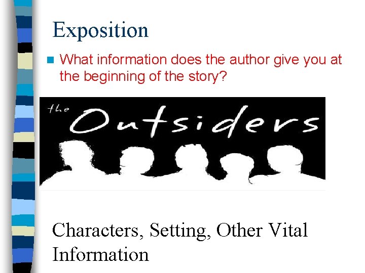 Exposition n What information does the author give you at the beginning of the