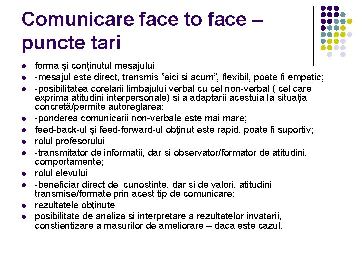 Comunicare face to face – puncte tari l l l forma şi conţinutul mesajului