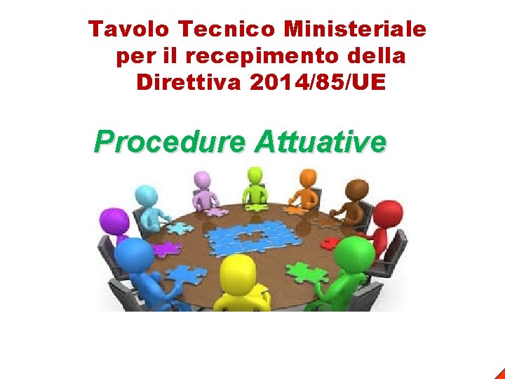 Tavolo Tecnico Ministeriale per il recepimento della Direttiva 2014/85/UE Procedure Attuative 