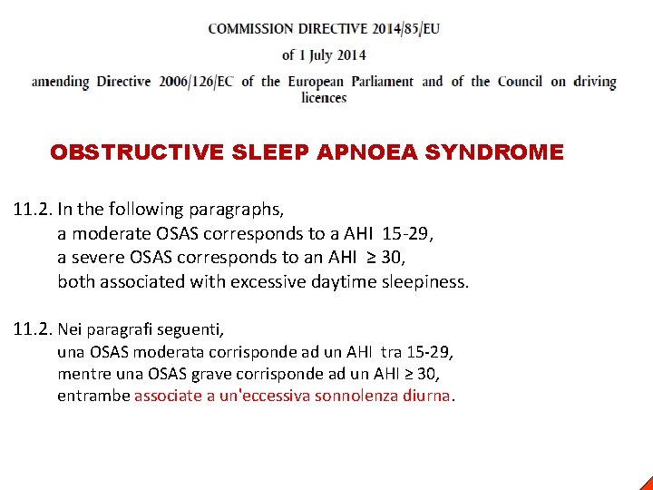 OBSTRUCTIVE SLEEP APNOEA SYNDROME 11. 2. In the following paragraphs, a moderate OSAS corresponds