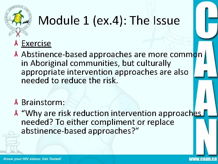 Module 1 (ex. 4): The Issue Exercise Abstinence-based approaches are more common in Aboriginal