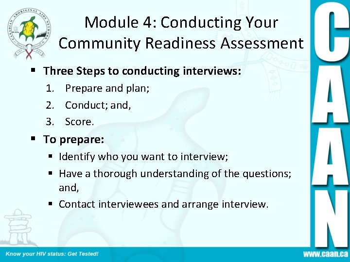 Module 4: Conducting Your Community Readiness Assessment § Three Steps to conducting interviews: 1.