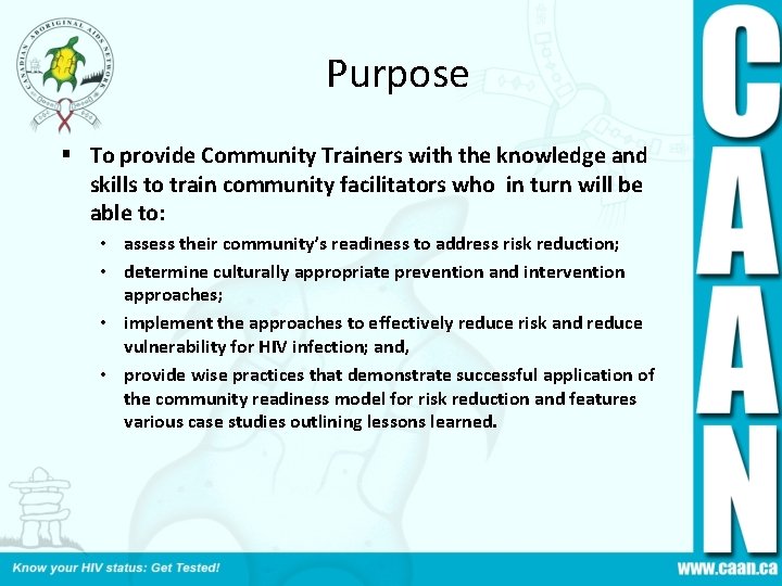 Purpose § To provide Community Trainers with the knowledge and skills to train community
