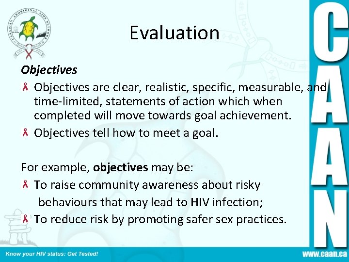 Evaluation Objectives are clear, realistic, specific, measurable, and time-limited, statements of action which when