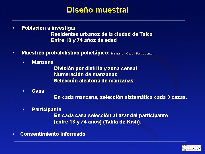 Diseño muestral • Población a investigar Residentes urbanos de la ciudad de Talca Entre Diseño muestral • Población a investigar Residentes urbanos de la ciudad de Talca Entre
