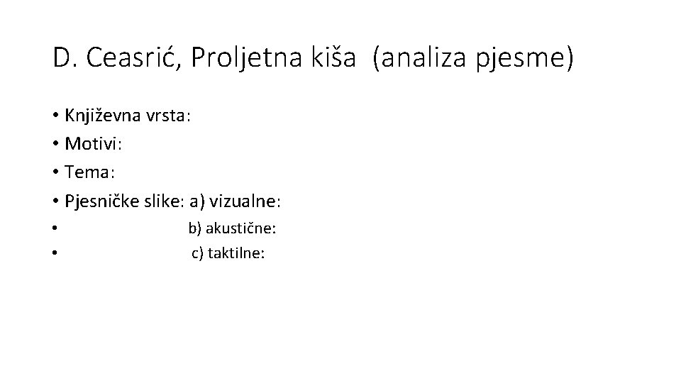 D. Ceasrić, Proljetna kiša (analiza pjesme) • Književna vrsta: • Motivi: • Tema: •