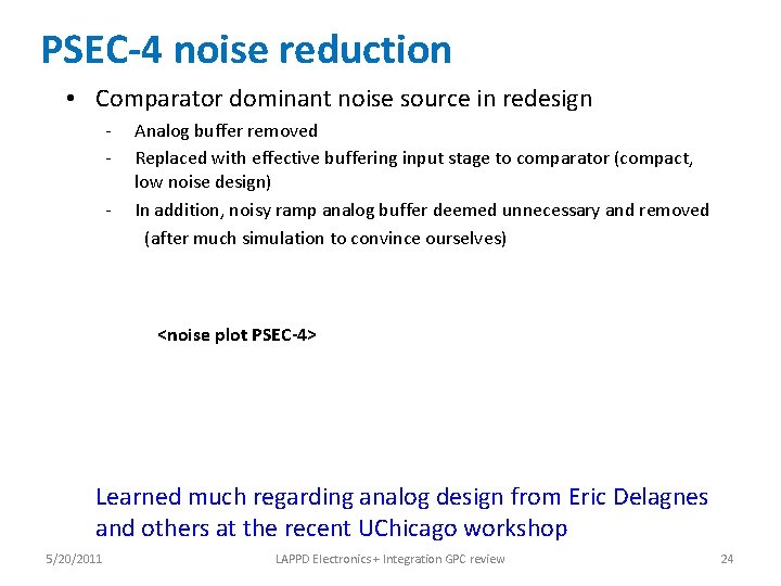 PSEC-4 noise reduction • Comparator dominant noise source in redesign - Analog buffer removed