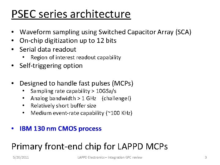 PSEC series architecture • Waveform sampling using Switched Capacitor Array (SCA) • On-chip digitization