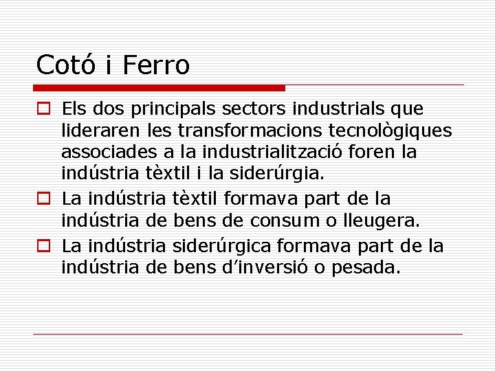 Cotó i Ferro o Els dos principals sectors industrials que lideraren les transformacions tecnològiques