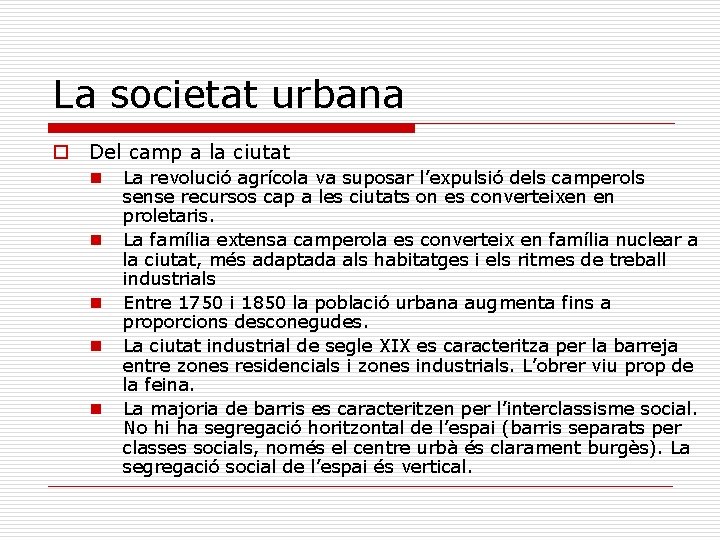 La societat urbana o Del camp a la ciutat n n n La revolució