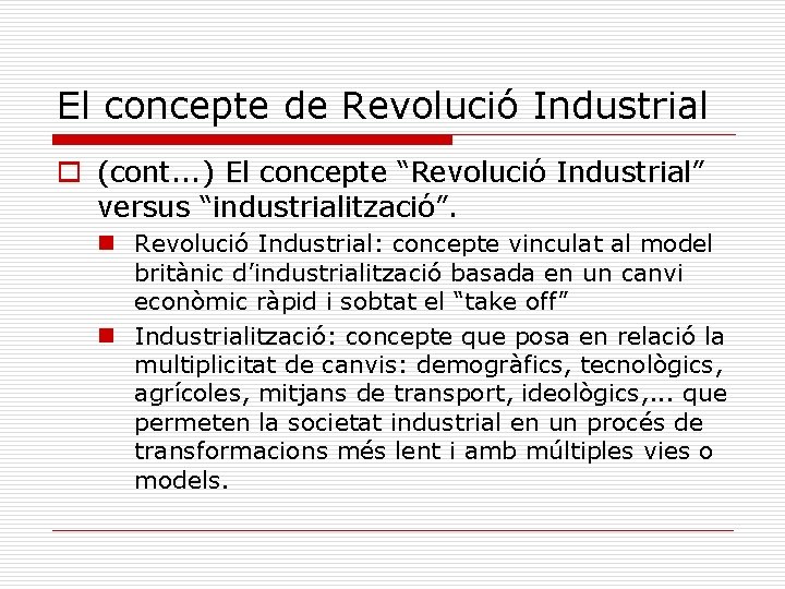 El concepte de Revolució Industrial o (cont. . . ) El concepte “Revolució Industrial”