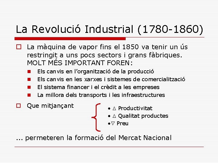La Revolució Industrial (1780 -1860) o La màquina de vapor fins el 1850 va