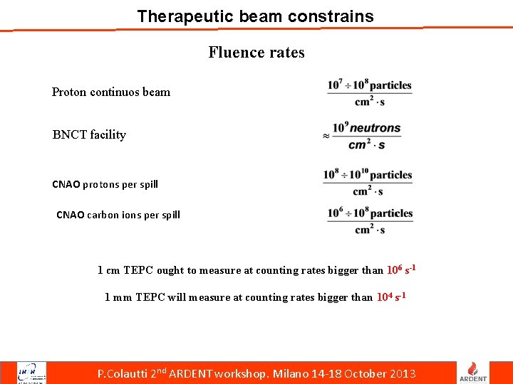 Therapeutic beam constrains Fluence rates Proton continuos beam BNCT facility CNAO protons per spill