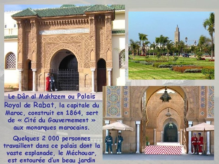 Le Dâr al Makhzem ou Palais Royal de Rabat, la capitale du Maroc, construit