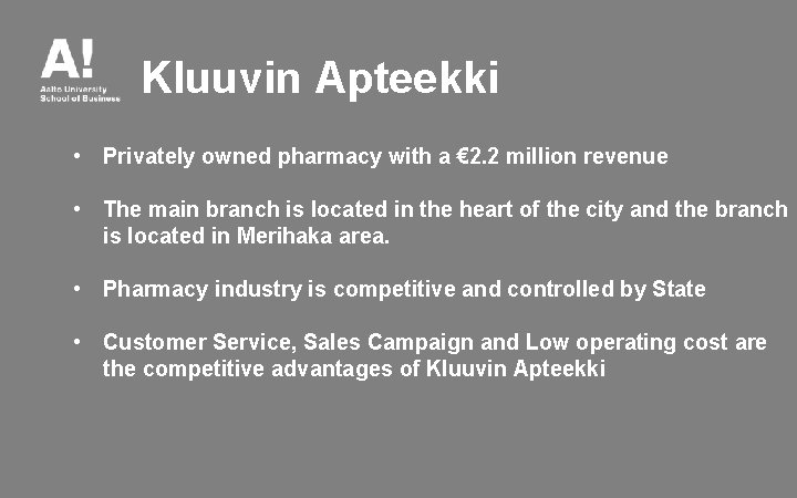 Kluuvin Apteekki • Privately owned pharmacy with a € 2. 2 million revenue •