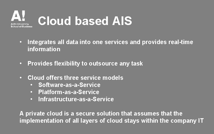 Cloud based AIS • Integrates all data into one services and provides real-time information