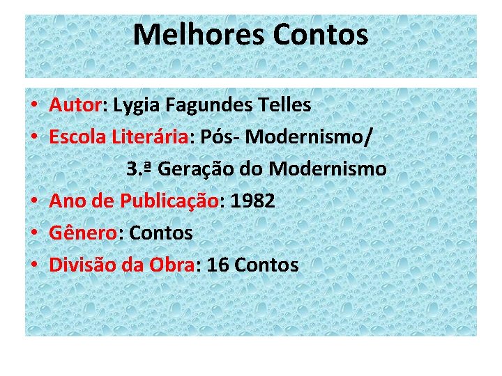 Melhores Contos • Autor: Lygia Fagundes Telles • Escola Literária: Pós- Modernismo/ 3. ª