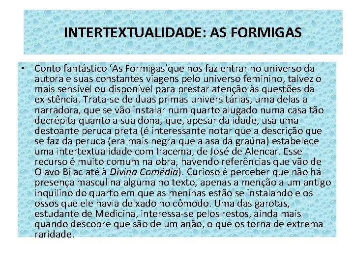 INTERTEXTUALIDADE: AS FORMIGAS • Conto fantástico ‘As Formigas’que nos faz entrar no universo da