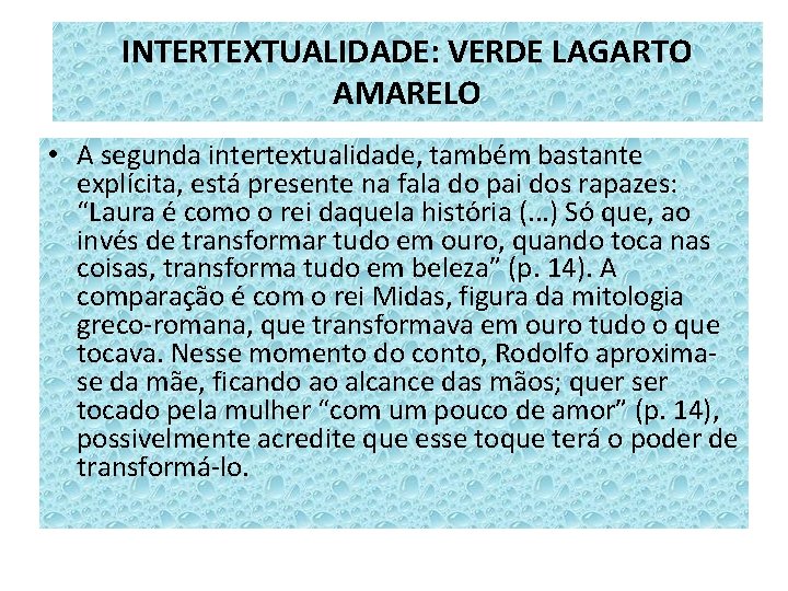 INTERTEXTUALIDADE: VERDE LAGARTO AMARELO • A segunda intertextualidade, também bastante explícita, está presente na