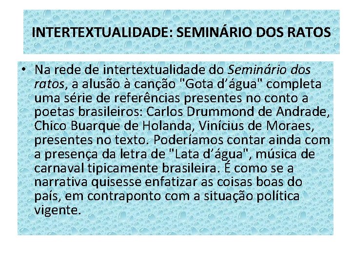 INTERTEXTUALIDADE: SEMINÁRIO DOS RATOS • Na rede de intertextualidade do Seminário dos ratos, a