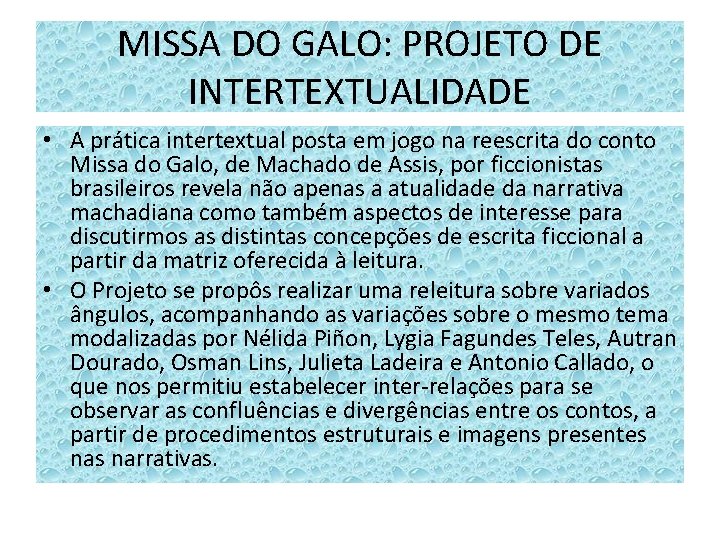 MISSA DO GALO: PROJETO DE INTERTEXTUALIDADE • A prática intertextual posta em jogo na