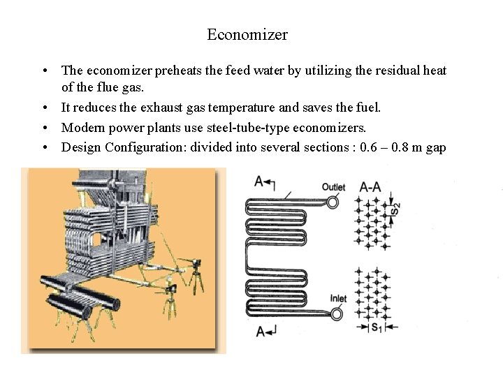 Economizer • The economizer preheats the feed water by utilizing the residual heat of