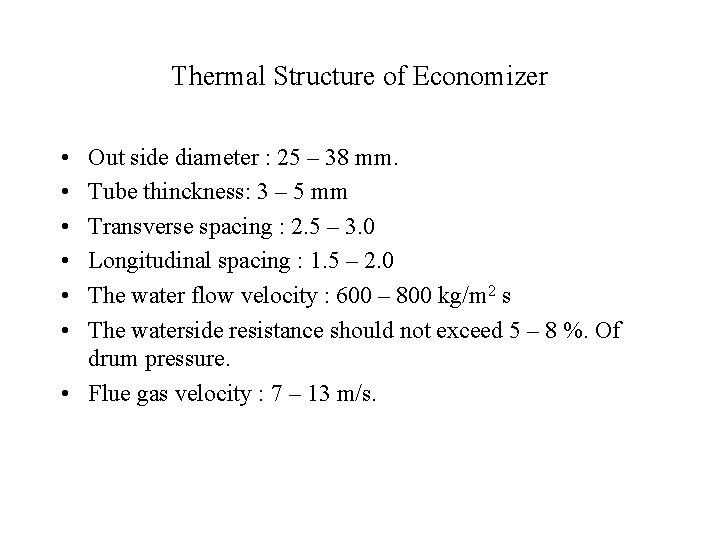 Thermal Structure of Economizer • • • Out side diameter : 25 – 38