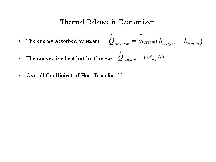 Thermal Balance in Economizer. • The energy absorbed by steam • The convective heat