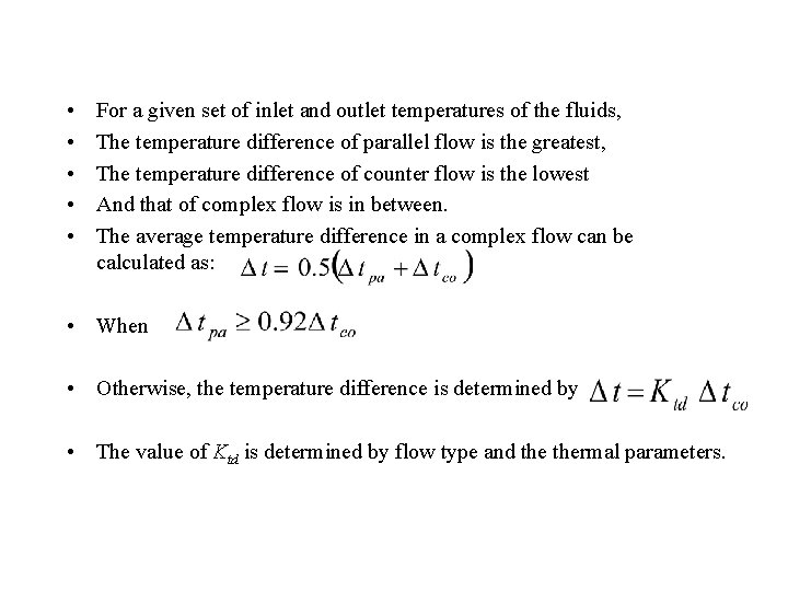  • • • For a given set of inlet and outlet temperatures of