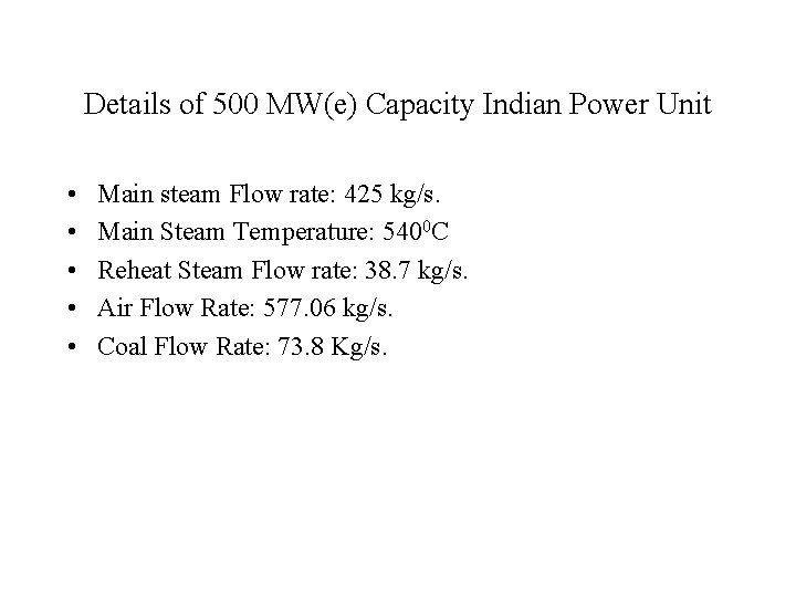 Details of 500 MW(e) Capacity Indian Power Unit • • • Main steam Flow