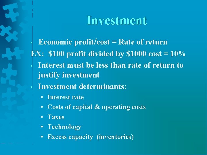 Investment Economic profit/cost = Rate of return EX: $100 profit divided by $1000 cost Investment Economic profit/cost = Rate of return EX: $100 profit divided by $1000 cost