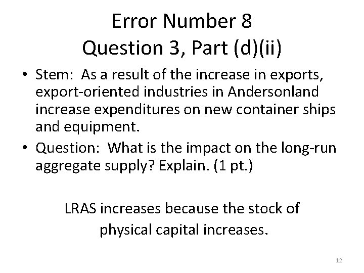 Error Number 8 Question 3, Part (d)(ii) • Stem: As a result of the