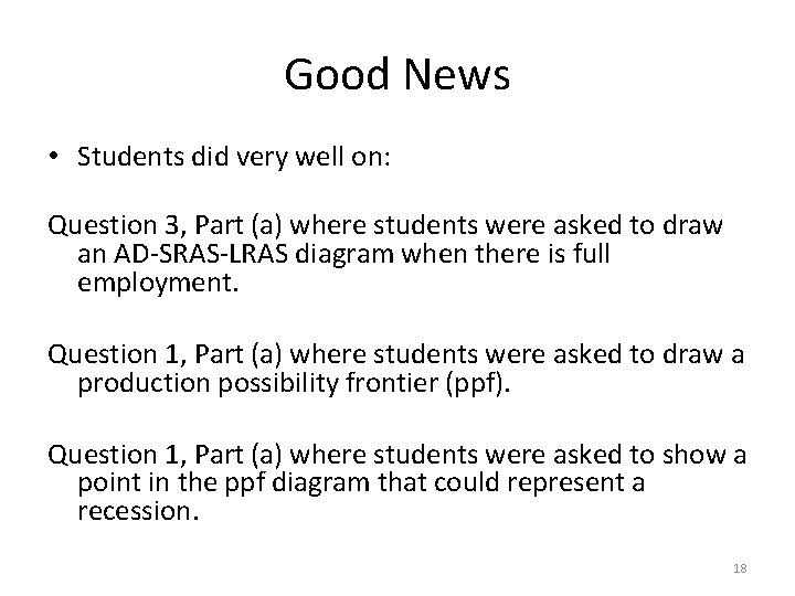 Good News • Students did very well on: Question 3, Part (a) where students