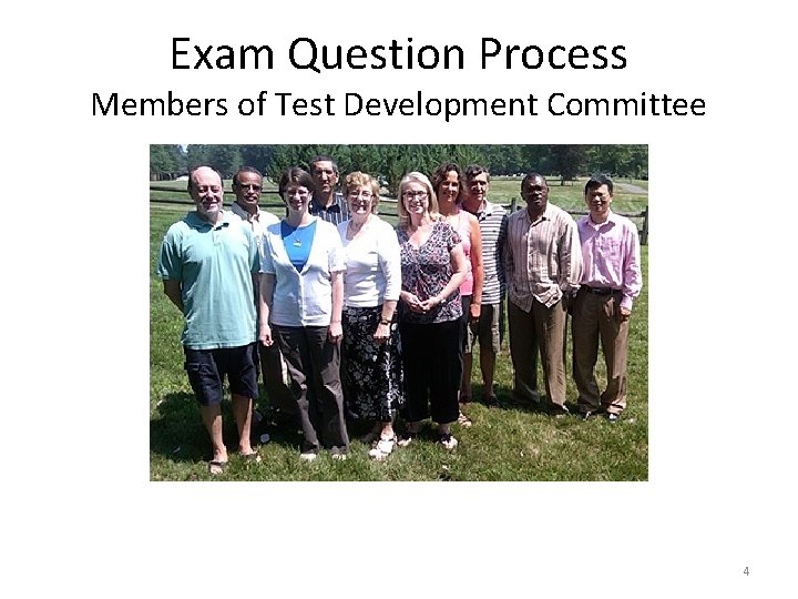 Exam Question Process Members of Test Development Committee 4 