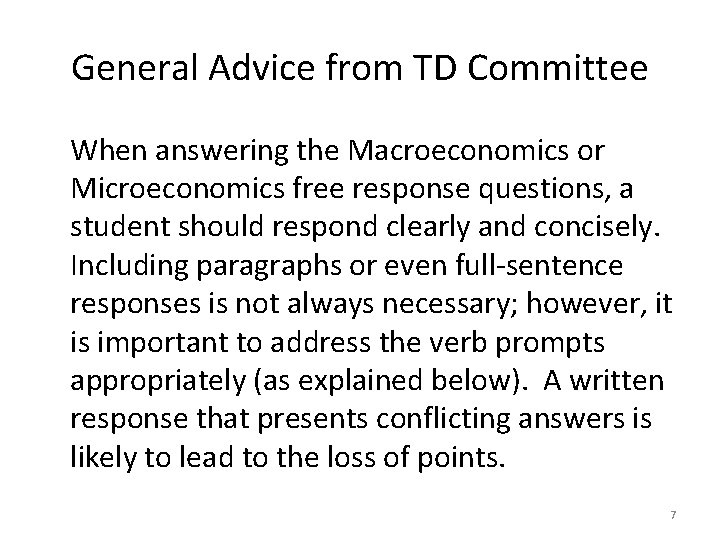 General Advice from TD Committee When answering the Macroeconomics or Microeconomics free response questions,