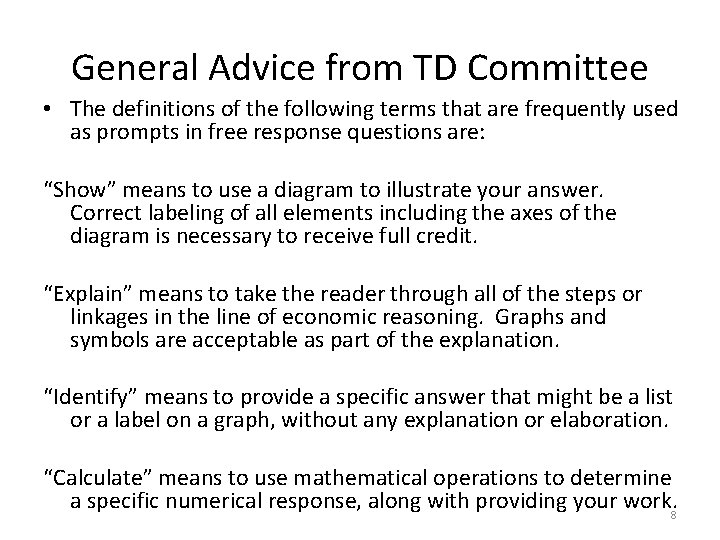 General Advice from TD Committee • The definitions of the following terms that are