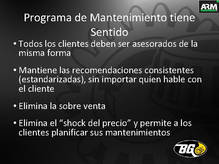 Programa de Mantenimiento tiene Sentido • Todos los clientes deben ser asesorados de la