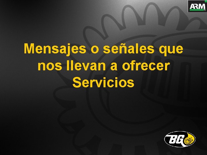 Mensajes o señales que nos llevan a ofrecer Servicios 