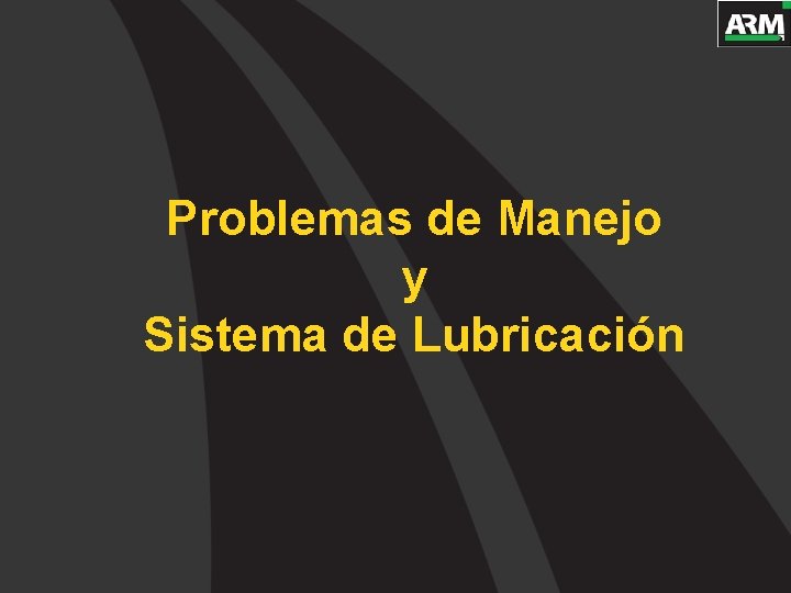 Problemas de Manejo y Sistema de Lubricación 