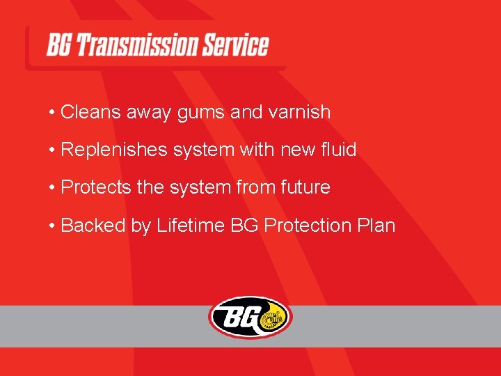  • Cleans away gums and varnish • Replenishes system with new fluid •